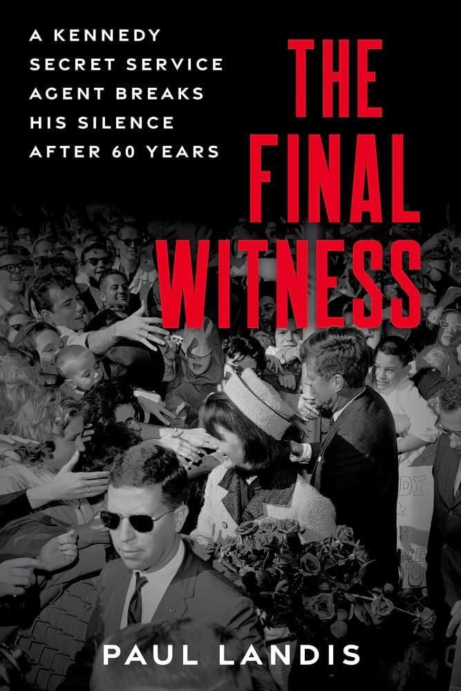 The Final Witness: A Kennedy Secret Service Agent Breaks His